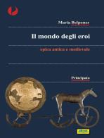 Mondo degli eroi epica classica e medioevale