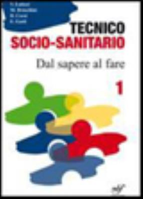 Tecnico socio sanitario dal sapere al fare