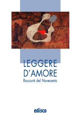 Leggere d'amore racconti del novecento