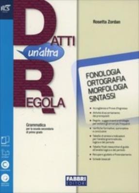 Datti un'altra regola fonologia ortografia morfologia sintassi + comunicazione + in altre parole + quaderno + prove d'ingresso