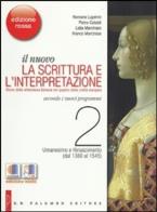 Nuovo la scrittura e l'interpretazione edizione rossa umanesimo e rinascimento 2