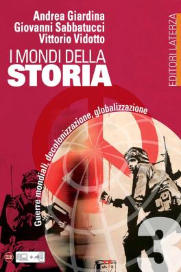 Mondi della storia guerre mondiali decolonizzazione globalizzazione 3