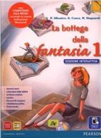 Bottega della fantasia edizione interattiva mito e epica + libro per fare e per vedere + fascicolo invalsi +  competenze alla prova 1