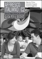Affresco italiano c2. corso di lingua italiana per stranieri. guida per il docente