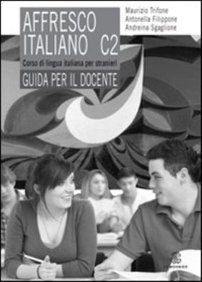 Affresco italiano c2. corso di lingua italiana per stranieri. guida per il docente