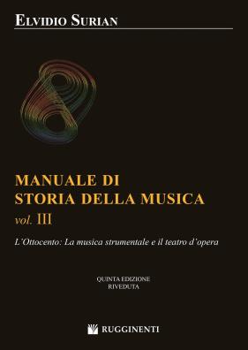 Manuale di storia della musica l'ottocento: la musica strumentale e il teatro d'opera 3