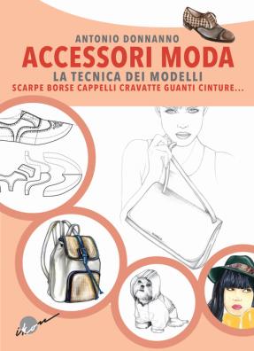 Tecnica dei modelli come realizzare borse borsette cravatte cinture guanti