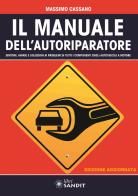 Manuale dell autoriparatore sintomi, avarie e soluzioni ai problemi di tutti i componenti degli autoveicoli a motore