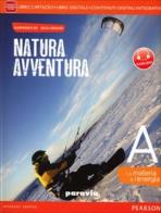 Natura avventura edizione tematica materia + viventi + corpo umano + terra nell'universo + laboratorio a + b + c + d