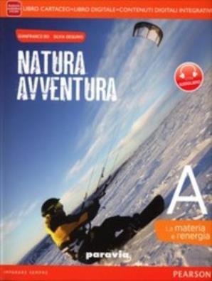 Natura avventura edizione tematica materia + viventi + corpo umano + terra nell'universo + laboratorio a + b + c + d