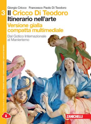 Cricco di teodoro itinerario nell'arte edizione gialla compatta dal gotico internazionale al manierismo 3