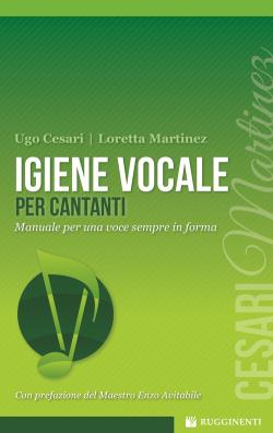 Igiene vocale per cantanti manuale di tecnica vocale per il canto moderno