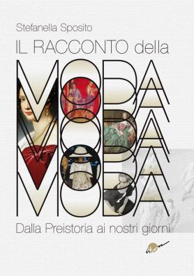 Racconto della moda dalla preistoria ai nostri giorni. ediz. illustrata