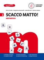 Scacco matto aritmetica + geometria + formulario + tavole numeriche e glossario 1