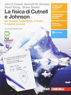 Fisica di cutnell e johnson le misure, l'equilibrio, il moto, il calore, la luce u