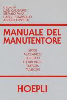 Manuale del manutentore settori meccanica. elettrico, elettronico, energia, trasporti