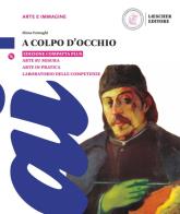 A colpo d'occhio edizione compatta plus  + laboratorio delle competenze + arte su misura + arte in pratica + dvdrom