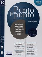 Punto per punto fonologia ortografia morfologia sintassi lessico + comunicazione testi + speciale lessico + quaderno + nuovo esame + 30 mappe