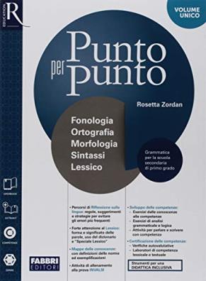 Punto per punto fonologia ortografia morfologia sintassi lessico + comunicazione testi + speciale lessico + quaderno + nuovo esame + 30 mappe