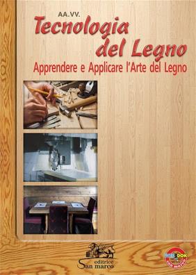 Tecnologia del legno apprendere e applicare l'arte del legno