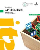A piccoli passi alfabetizzazione e competenze di base. pre alfa a1 - pre a1