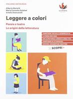 Leggere a colori poesia e teatro + le origini della letteratura