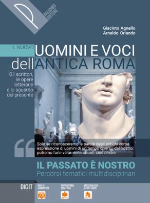 Nuovo uomini e voci dell antica roma il passato e' nostro