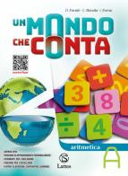 Mondo che conta versione completa aritmetica a con tavole numeriche + quaderno operativo 1 + geometria a
