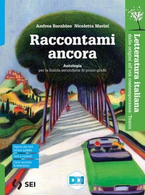 Raccontami ancora letteratura italiana dalle origini all'età contemporanea