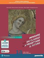 Imparare dai classici a progettare il futuro  + competenti in comunicazione oggi + antologia commedia + verso la prova invasi di italiano 1a
