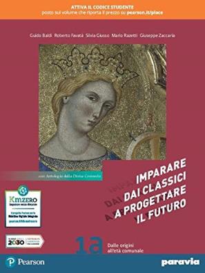 Imparare dai classici a progettare il futuro  + competenti in comunicazione oggi + antologia commedia + verso la prova invasi di italiano 1a