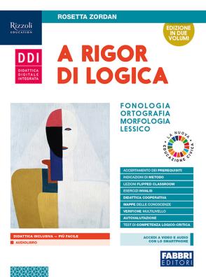 A rigor di logica fonologia ortografia morfologia lessico + sintassi + prog. accoglienza + lab. lessico + mappe + quaderno + comunicazione