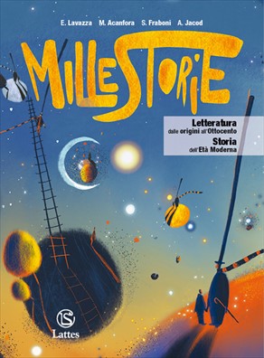 Millestorie letteratura dalle origini all'ottocento  -  storia dell'eta' moderna