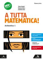 A tutta matematica aritmetica + geometria + quaderno 1