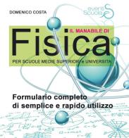 Il manabile di fisica formulario completo di semplice e rapido utilizzo. ediz. per la scuola
