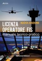 Licenza di operatore fis manuale teorico - pratico