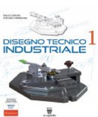 Disegno tecnico industriale edizione 2022 1 1