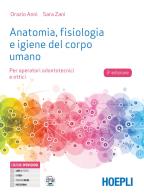 Anatomia fisiologia e igiene del corpo umano n.e. per odontotecnici e ottici