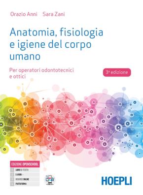Anatomia fisiologia e igiene del corpo umano n.e. per odontotecnici e ottici