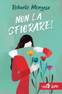 Non la sfiorare una storia sul rispetto per le donne