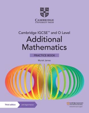 Cambridge igcse and o level additional mathematics practice book