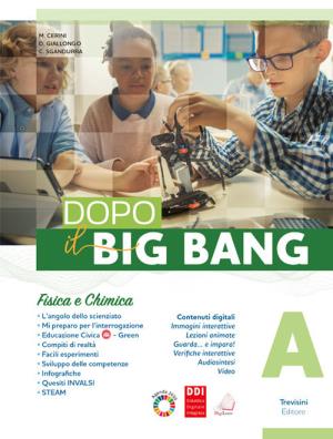 Dopo il big bang fisica e chimica + biologia dei viventi + corpo umano + scienze della terra a + b + c + d
