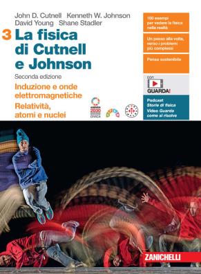 Fisica di cutnell e johnson n.e. induzione e onde elettromagnetiche. relatività, atomi e nuclei 3
