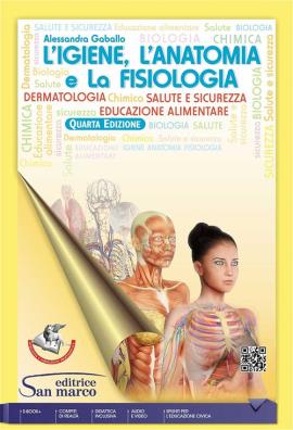 Igiene anatomia e la fisiologia quarta edizione  -  per i settore benessere