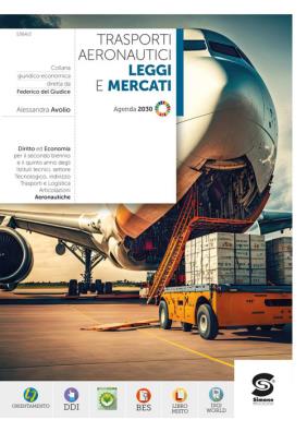 Trasporti logistica leggi e mercati n,e. per istituti aeronautici