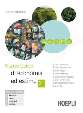 Nuovo corso di economia ed estimo estimo generale - immobiliare - legale - catastale - standard internazionali - ambientale - attivita professionale del perito 2