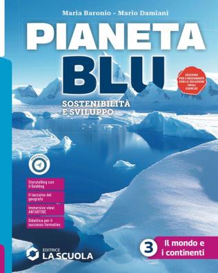Pianeta blu il mondo e i continenti + atlante 3