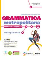Grammatica metropolitana edizione compatta  + lessico e scrittura + tavole per il ripasso