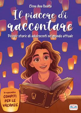 Piacere di raccontare piccole storie di adolescenti nel mondo attuale