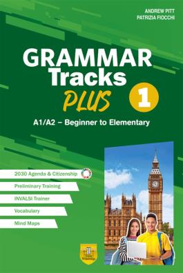 Grammar tracks plus. a1/a2  -  beginner to elementary. per le scuole superiori. vol. 1 1